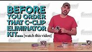 The One Critical Thing You Must Know When Choosing a C-Clip Eliminator Kit