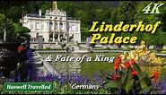 Linderhof Palace and Sad Fate of King Ludwig II - Bavaria, Germany 4K