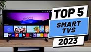 Top 5 BEST Smart TVs of [2023]