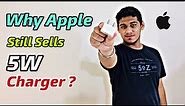 Why Apple Still Sells 5 Watt Charger? | Unbox Energy