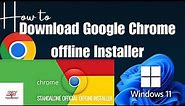 How to Download Google Chrome Offline Installer Latest Version | Install Standalone Setup Windows