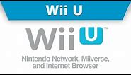 Wii U -- Nintendo Network, Miiverse, and Internet Browser