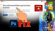 Fix - 'This unlicensed Adobe app has been disabled' on Photoshop 2022