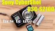 Digicam Sony CyberShot DSC-S2100 How to use, Review With Sample Pictures & Videos!