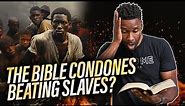 Does The Bible Condone Slave Masters Beating Their Slaves?