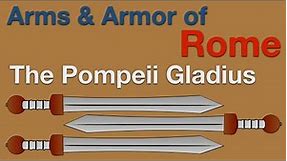 Arms & Armor of Rome: The Pompeii Gladius