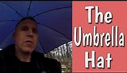 The Umbrella Hat -- Best Piece of Ultralight Weight Rain Gear