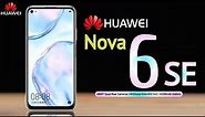 Huawei Nova 6 SE Price,Release date,First Look,Introduction,Specifications,Camera,Features,Trailer