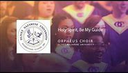 Holy Spirit, Be My Guide - Orpheus Choir - Olivet Nazarene University