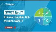 SWOT là gì? Khi nào cần phân tích mô hình SWOT? | GOBRANDING Official