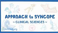 Approach to syncope: Clinical sciences - Osmosis Video Library