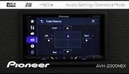 How To - Audio Settings in Standard Mode on Pioneer AVH NEX In Dash Receivers 2017