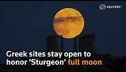 Greek sites stay open to honor 'Sturgeon' full moon