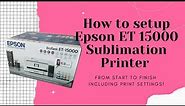 Full unboxing & setup of Epson ET 15000 Sublimation Printer, including print settings!