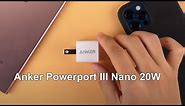 Anker Powerport III Nano 20W - Củ sạc best choice nhất cho iPhone 12?