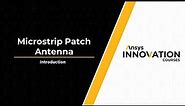 An Introduction to a Microstrip Patch Antenna Using Ansys HFSS