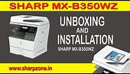 How to Install SHARP MX-B350W | Unboxing and Installation of Sharp MX-B350W