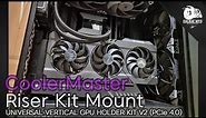 VGA Riser Kit mount | COOLERMASTER UNIVERSAL VERTICAL GPU HOLDER KIT V2