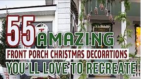 55 Amazing Front Porch Christmas Decorations You’ll Love To Recreate