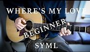 Where's My Love - SYML (EASY Guitar Tutorial) | Logans Lessons