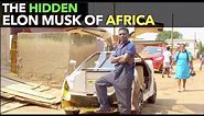 The Hidden Elon Musk Of Africa