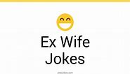 112  Ex Wife Jokes And Funny Puns - JokoJokes