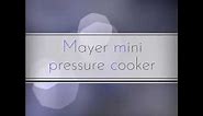 Mayer mini pressure cooker