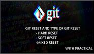 16. Git Reset and Type of Git Reset(Hard,Soft,Mixed Reset) with Practical