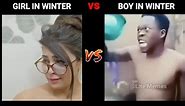 girl in winter vs boy in winter😆😂 #funny #memes