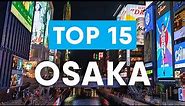 Top 15 things to do in Osaka Japan | Osaka Travel Guide