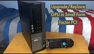 How To Upgrade/Replace the Graphics Card in Small Form Factor (SFF) PC (Dell Optiplex 790)!