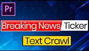 Text Crawl in all Direction | Breaking News Ticker Template | Premiere Pro CC