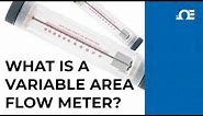 What is a Variable Area Flowmeter? (Flow Measurement)