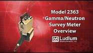 Model 2363 Gamma/Neutron Survey Meter Overview