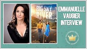 Emmanuelle Vaugier Actress Interview (Big Sky River, It's Christmas Carol, Love in Paradise)