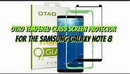 OTAO Glass Screen Protector for the..Samsung Galaxy Note 8 & Install.