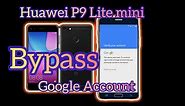Huawei P9 Lite mini ( SLA-L22 ) - Bypass FRP Google Account