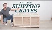 How to Build a Shipping Crate for Furniture Projects