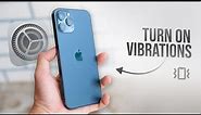How to Turn ON Vibrations on iPhone (tutorial)