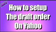 How to set the draft order on Yahoo for fantasy football?
