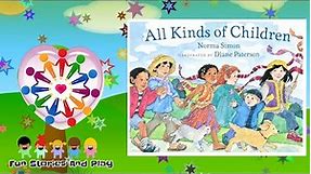 ALL KINDS OF CHILDREN 🌎 DIVERSE CULTURE story book for kids MULTICULTURAL follow along reading book
