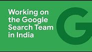 Working on the Google Search Team in India