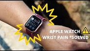 Apple Watch Series 7/SE Wrist Pain **FIXED**