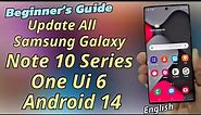 Update Galaxy Note 10 Series To ONE Ui 6 To Android 14 English