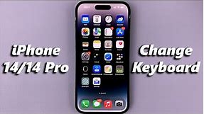 iPhone 14/14 Pro: How To Change Keyboard