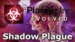 Plague Inc. Evolved - Shadow Plague Walkthrough (Mega Brutal)