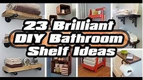 23 Brilliant DIY Bathroom Shelf Ideas