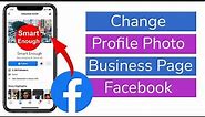 How to Change Profile Photo of Facebook Business Page?