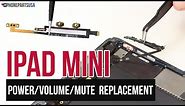 iPad Mini Power & Volume Button Replacement Video Guide