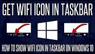 How to Get WiFi Icon to Show on Taskbar on Windows 10 PC